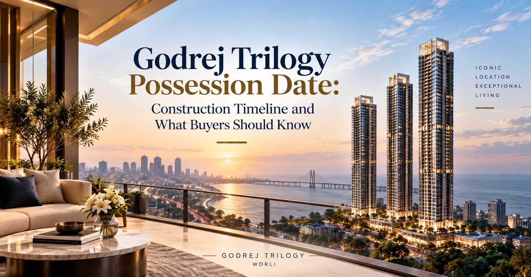 Godrej Trilogy Possession Date: Construction Timeline and What Buyers Should Know