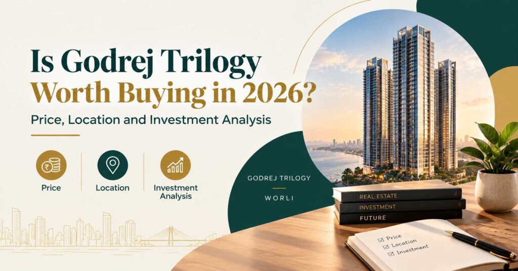 Is Godrej Trilogy Worth Buying in 2026? Price, Location and Investment Analysis