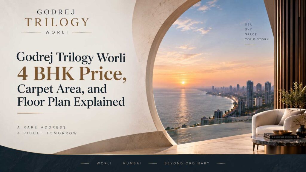 Godrej Trilogy 4 BHK Price, Carpet Area, and Floor Plan Explained