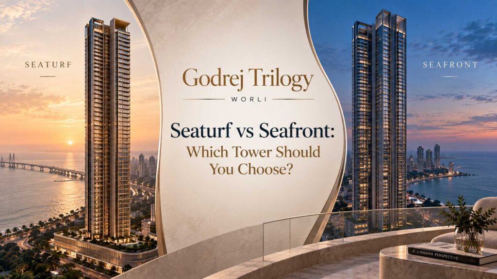 Godrej Trilogy Seaturf vs Seafront: Which Tower Should You Choose?